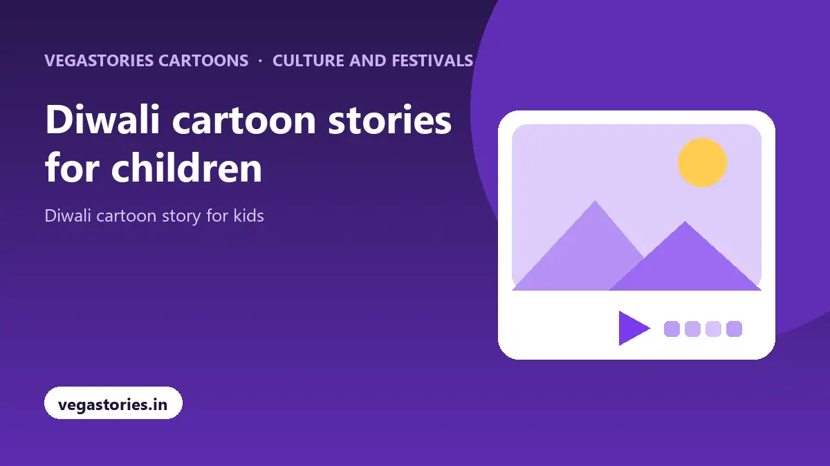 Diwali cartoon stories for children with Vegastories Cartoons