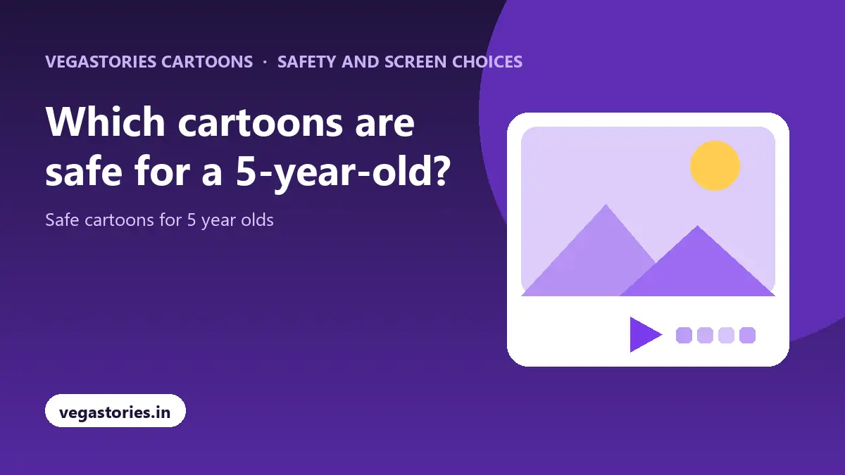 Which cartoons are safe for a 5-year-old? with Vegastories Cartoons