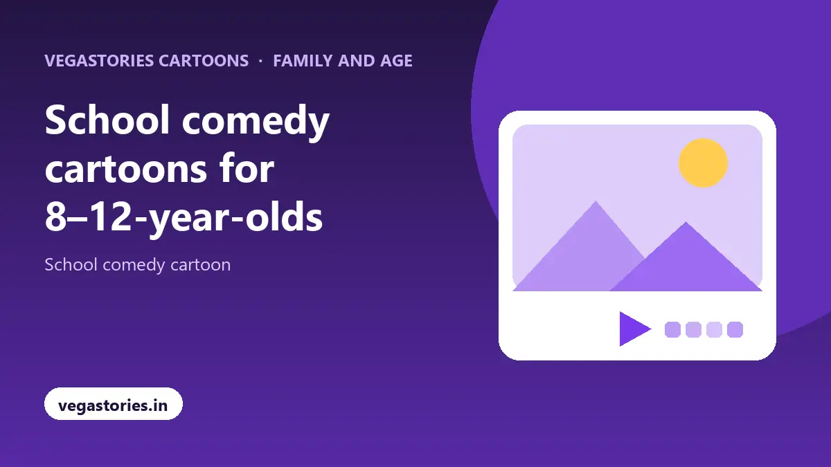 School comedy cartoons for 8–12-year-olds with Vegastories Cartoons